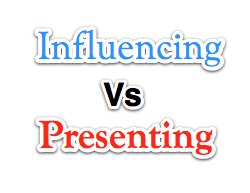 influence versus presenting